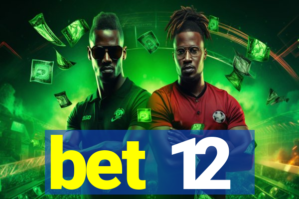 bet 12