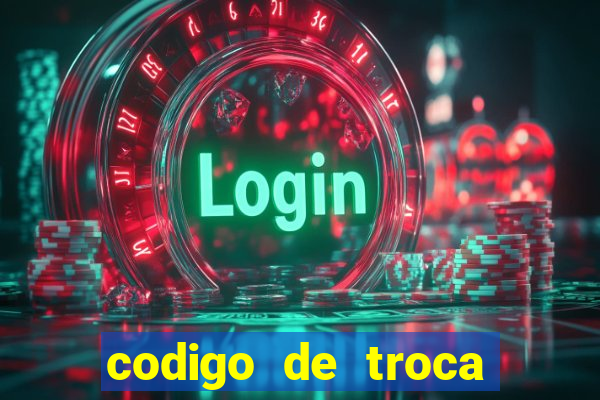 codigo de troca real casino