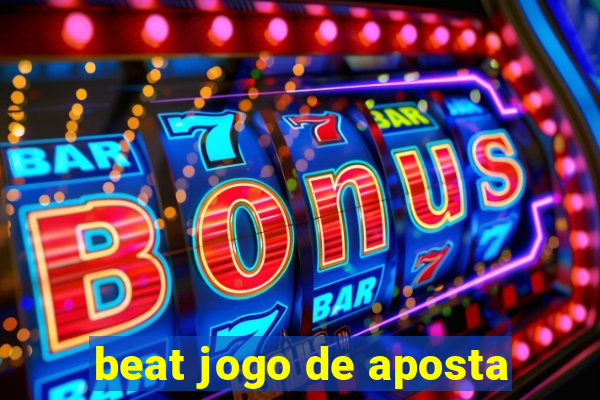 beat jogo de aposta