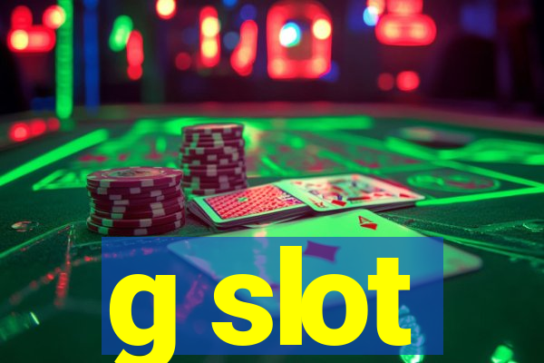 g slot