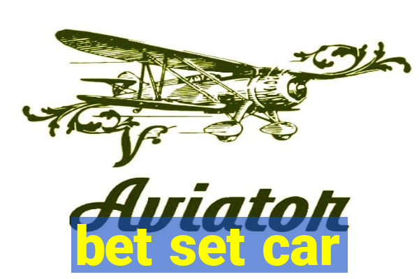 bet set car