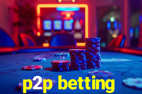 p2p betting