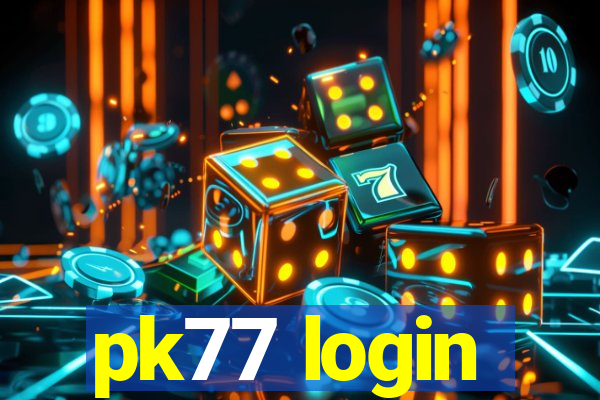 pk77 login