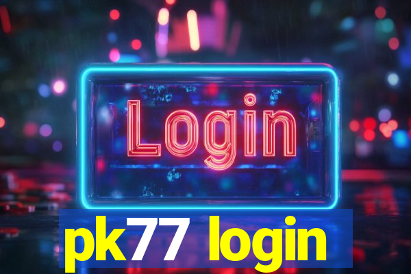 pk77 login