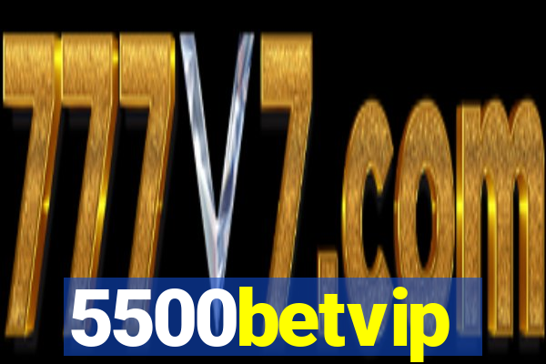 5500betvip