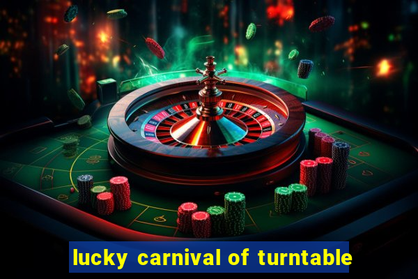 lucky carnival of turntable