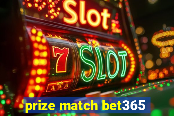 prize match bet365