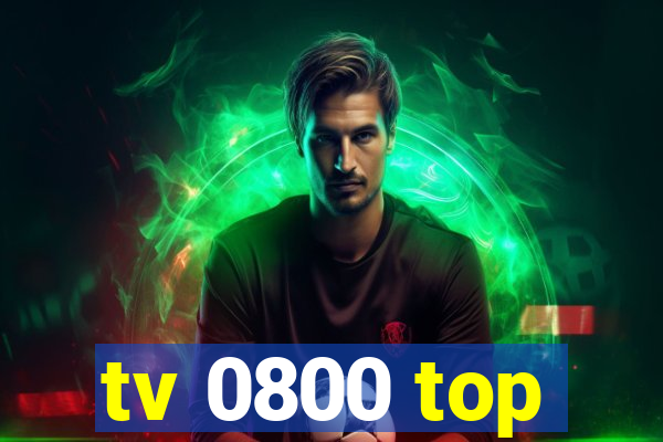 tv 0800 top