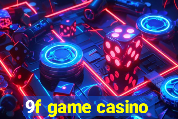 9f game casino