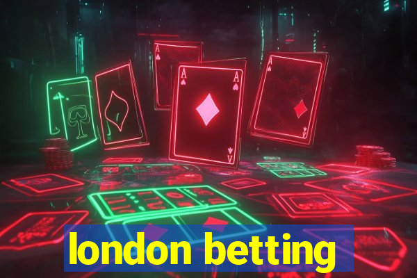 london betting