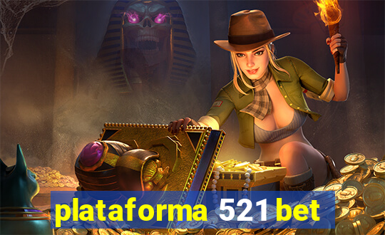 plataforma 521 bet