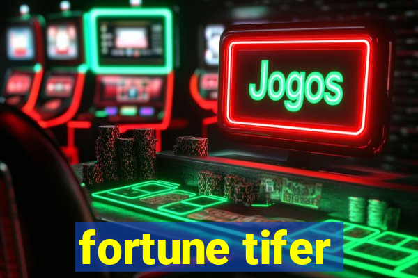 fortune tifer