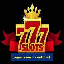 ijogos.com 茅 confi谩vel