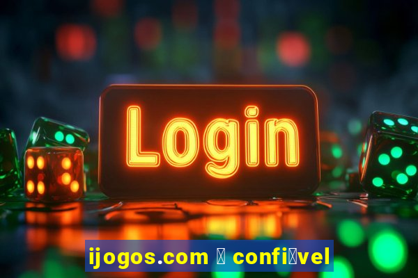 ijogos.com 茅 confi谩vel