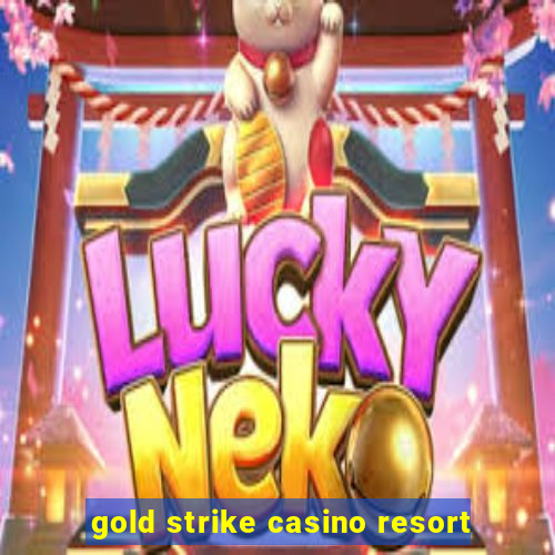 gold strike casino resort