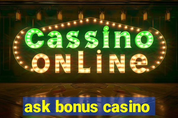 ask bonus casino