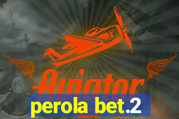 perola bet.2