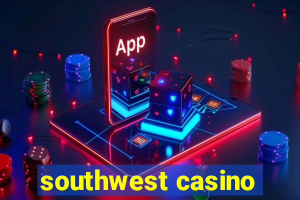 southwest casino