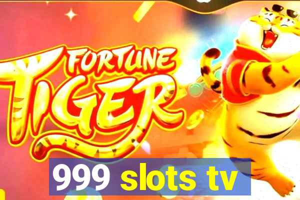 999 slots tv