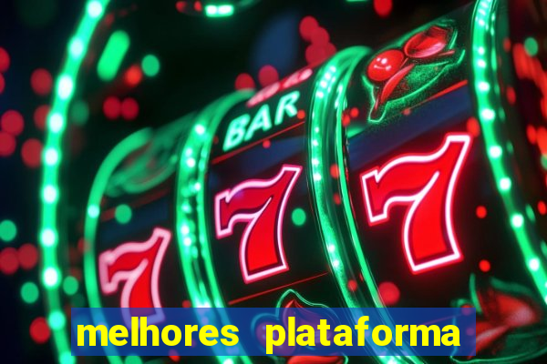 melhores plataforma para jogar tigrinho