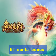 lil' santa bonus buy slot