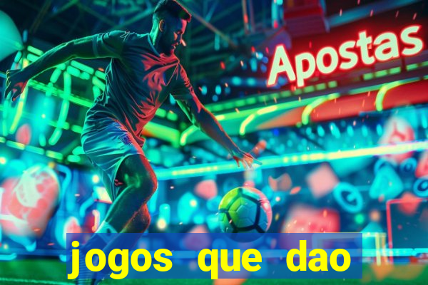 jogos que dao dinheiro ao se cadastrar