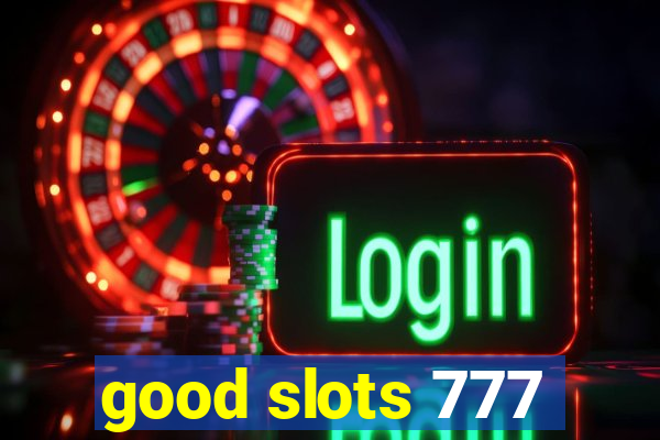 good slots 777