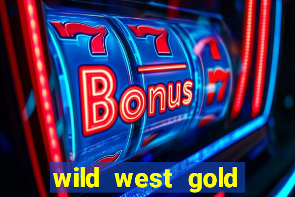 wild west gold slot online