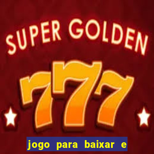 jogo para baixar e ganhar dinheiro