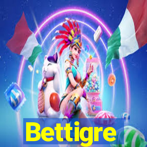 Bettigre