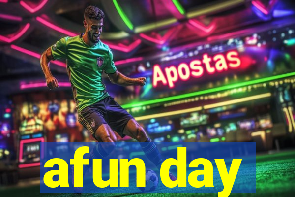 afun day