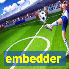 embedder