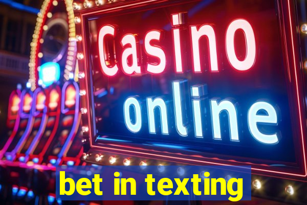 bet in texting