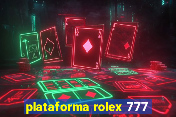 plataforma rolex 777