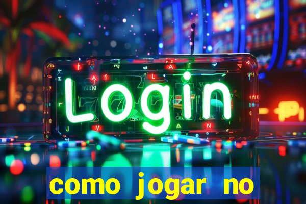 como jogar no tigrinho e ganhar