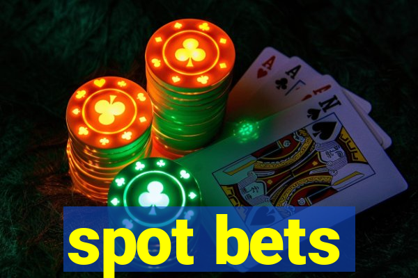 spot bets