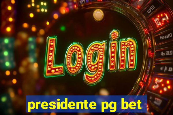 presidente pg bet