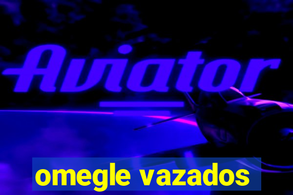 omegle vazados