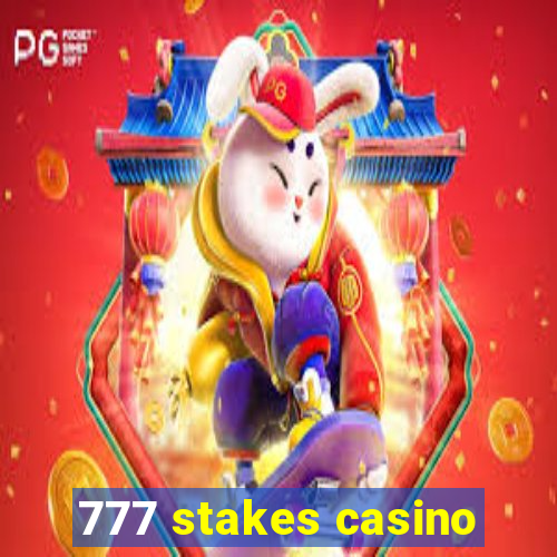 777 stakes casino