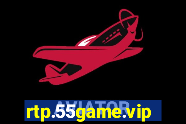 rtp.55game.vip