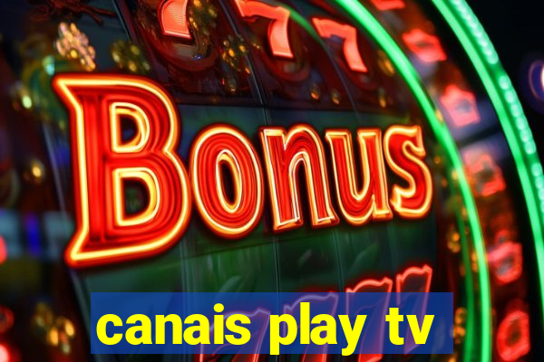 canais play tv