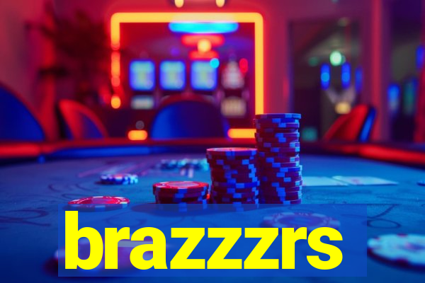 brazzzrs