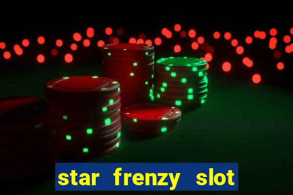 star frenzy slot free play