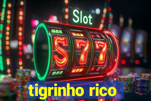 tigrinho rico