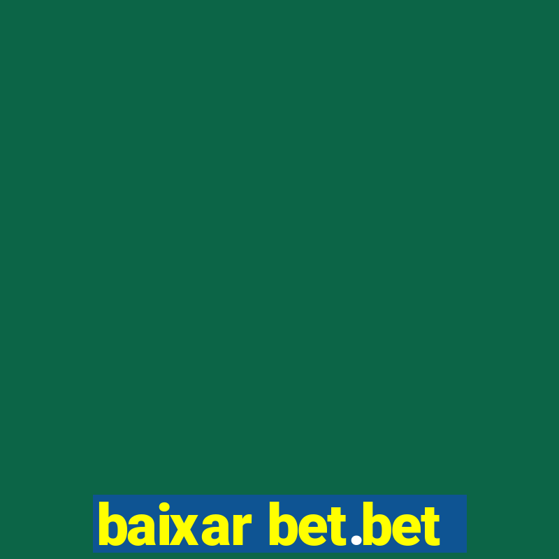 baixar bet.bet