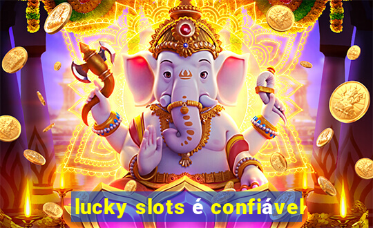 lucky slots é confiável