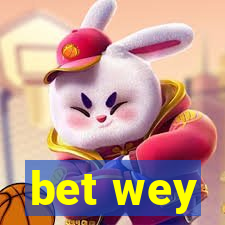 bet wey