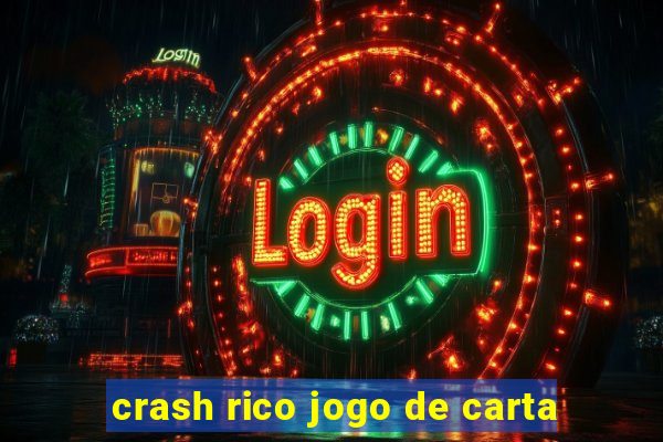 crash rico jogo de carta