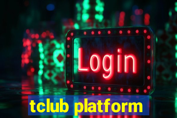 tclub platform