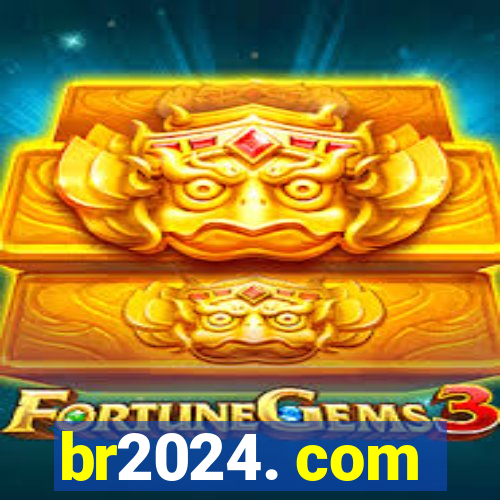 br2024. com